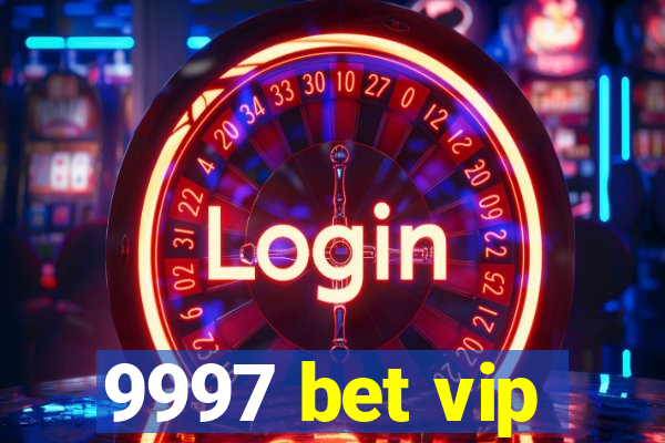 9997 bet vip